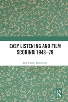 Easy Listening and Film Scoring 1948-78 0367760851 Book Cover