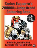 Carlos Ezquerra's 2000ad & Judge Dredd Colouring Book: Colour In, Zone Out and Gaze Into the Fist of Dredd! 0995661243 Book Cover