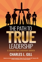 The Path To True Leadership: A Strategy for Leadership Growth 1792367481 Book Cover