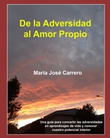 de la Adversidad Al Amor Propio: Una gu�a para convertir las adversidades en aprendizajes de vida y conocer nuestro potencial interior. 1688947434 Book Cover