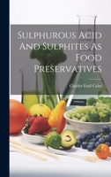 Sulphurous Acid And Sulphites As Food Preservatives 1022355910 Book Cover