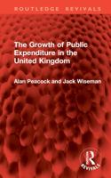 The Growth of Public Expenditure in the United Kingdom (Routledge Revivals) 1032822015 Book Cover