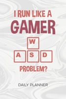 Daily Planner Weekly Calendar: Video Gamer Organizer Undated - Blank 52 Weeks Monday to Sunday -120 Pages- Funny Gamer Quote Notebook Journal WASD - Gaming Quote To-Do List for Nerds & Geek 1674613636 Book Cover