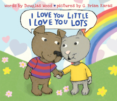 I Love You Little, I Love You Lots 0545441935 Book Cover