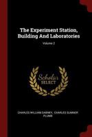The Experiment Station, Building And Laboratories, Volume 2 0353597422 Book Cover