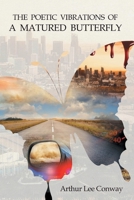 The Poetic Vibrations of a Matured Butterfly 0578953463 Book Cover