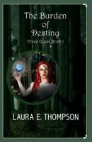 The Burden of Destiny: Elven Quest Book 1 1795453311 Book Cover