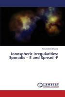 Ionospheric Irregularities: Sporadic – E and Spread -F 365982223X Book Cover