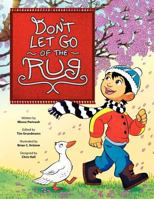 Don't Let Go of the Rug! 0615572111 Book Cover