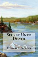 Secret Unto Death 1530199905 Book Cover