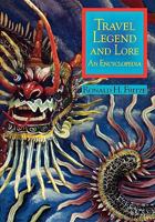 Travel Legend and Lore: An Encyclopedia 087436759X Book Cover