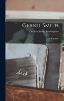 Gerrit Smith: A Biography 1016316178 Book Cover
