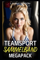 Teamsport Sammelband Megapack: 222 Seiten knisternde Storys (Teamsport: Arrogante 18-Jährige lernen Manieren) (German Edition) B0FBBSSDRW Book Cover