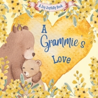 A Grammie's Love!: A Rhyming Picture Book for Children and Grandparents. B0CDYZ82BZ Book Cover
