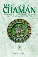 El camino del Chamán: Rituales y sabiduría de las culturas ancestrales (Arcana Colección) (Spanish Edition) B0F798QDRM Book Cover