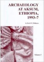 Archaeology at Aksum, Ethiopia, 1993-7 (Society of Antiquaries of London Research Report, 65) 1872566138 Book Cover