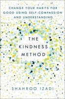 The Kindness Method: Changing Habits for Good 1250214076 Book Cover