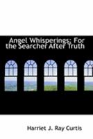 Angel Whisperings for the Searcher After Truth B0BN4FN2NR Book Cover