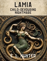 Lamia: Child-Devouring Nightmare (From Altar to Archive) B0F8N4PP6J Book Cover