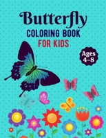 Butterflies Coloring Book For Kids: 50 Amazing Beautiful Butterflies Design For Stress Relieving B08Y49HFH1 Book Cover