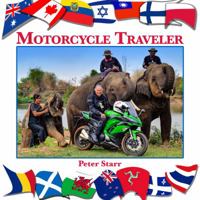 Motorcycle Traveler : 12 Countries, 6 Years 0692151389 Book Cover