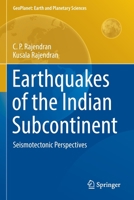 Earthquakes of the Indian Subcontinent: Seismotectonic Perspectives 981164747X Book Cover