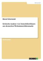 Kritische Analyse von Immobilienblasen am deutschen Wohnimmobilienmarkt 3656391718 Book Cover