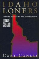 Idaho Loners: Hermits, Solitaires, and Individualists 0960356657 Book Cover