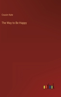 The Way to Be Happy 3368140841 Book Cover