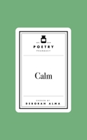 Poetry Pharmacy: Calm 1035061597 Book Cover