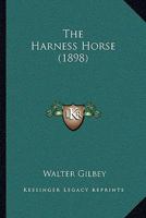The Harness Horse (1898) 1978126808 Book Cover