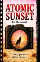 Atomic Sunset: A Route 66 Mystery (Mystery Club Choice) B0FHG7KT13 Book Cover