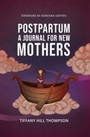 Postpartum: A Journal for New Mothers 1732778108 Book Cover