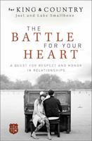 The Battle for Your Heart: A Quest for Respect and Honor in Relationships 1400322812 Book Cover