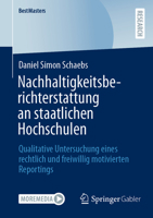 Nachhaltigkeitsberichterstattung an staatlichen Hochschulen: Qualitative Untersuchung eines rechtlich und freiwillig motivierten Reportings (BestMasters) (German Edition) 3658499508 Book Cover