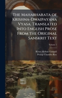 The Mahabharata of Krishna-Dwaipayana Vyasa. Translated Into English Prose From the Original Sanskrit Text 1024143252 Book Cover