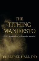 The Tithing Manifesto: God's Ageless Law for Financial Security B0DX4P4HDP Book Cover