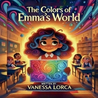 The Colors of Emma's World B0DS68GHRT Book Cover