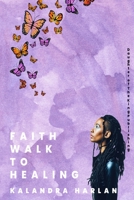 Faith Walk to Healing B0C91WWK6G Book Cover