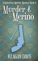 Murder & Merino: A Knitorious Murder Mystery Book 3 199904357X Book Cover