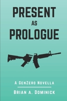 Present as Prologue: A GenZero Novella 1707272107 Book Cover