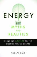 Energy Myths and Realities: Bringing Science to the Energy Policy Debate 0844743283 Book Cover