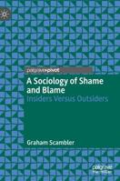 A Sociology of Shame and Blame: Insiders Versus Outsiders 3030231429 Book Cover