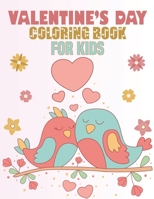 VALENTINE'S DAY COLORING BOOK FOR KIDS: coloring book perfect gift idea for Valentine’s day lover Kids B08QG9BVDP Book Cover