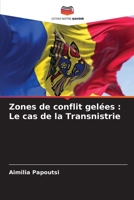 Zones de conflit gelées: Le cas de la Transnistrie (French Edition) 6208411491 Book Cover