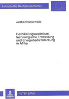 Bevoelkerungswachstum, Technologische Entwicklung Und Energiebedarfsdeckung in Afrika: Fallstudien Am Beispiel Der Republik Kamerun 3631457685 Book Cover