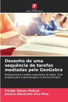 Desenho de uma sequência de tarefas mediadas pelo GeoGebra 6205321718 Book Cover