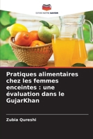 Pratiques alimentaires chez les femmes enceintes: une évaluation dans le GujarKhan (French Edition) 6208987121 Book Cover