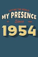 Gifting the World My Presence Since 1954 65th Birthday Notebook (Birthday Notebooks) 179773539X Book Cover