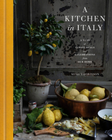 A Kitchen in Italy: A Year of Family Meals and Celebrations from Our Home 0593235215 Book Cover